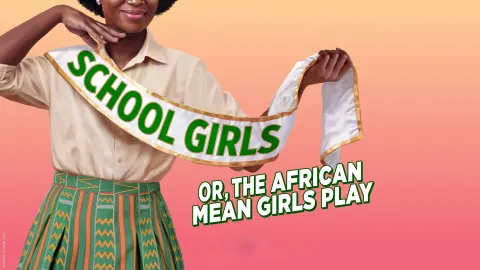 School Girls; Or, the African Mean Girls Play